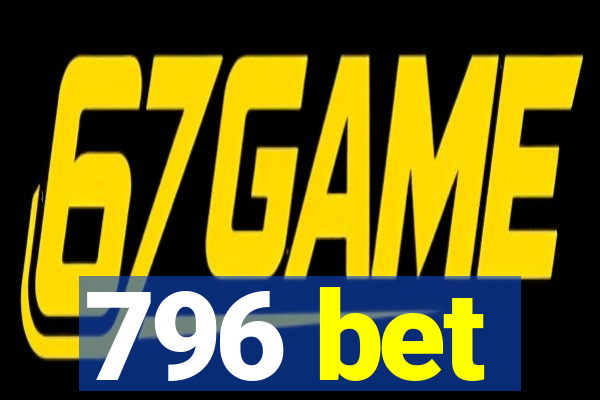 796 bet